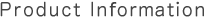 Product Information